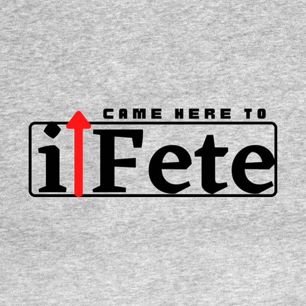 I Came Here to Fete by W.I. Inspirations